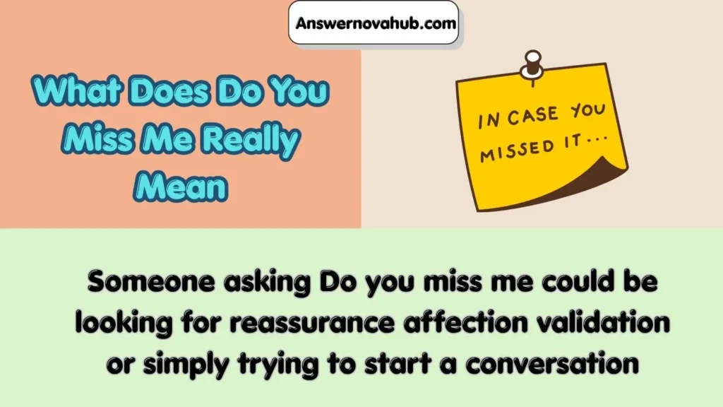 What Does Do You Miss Me Really Mean