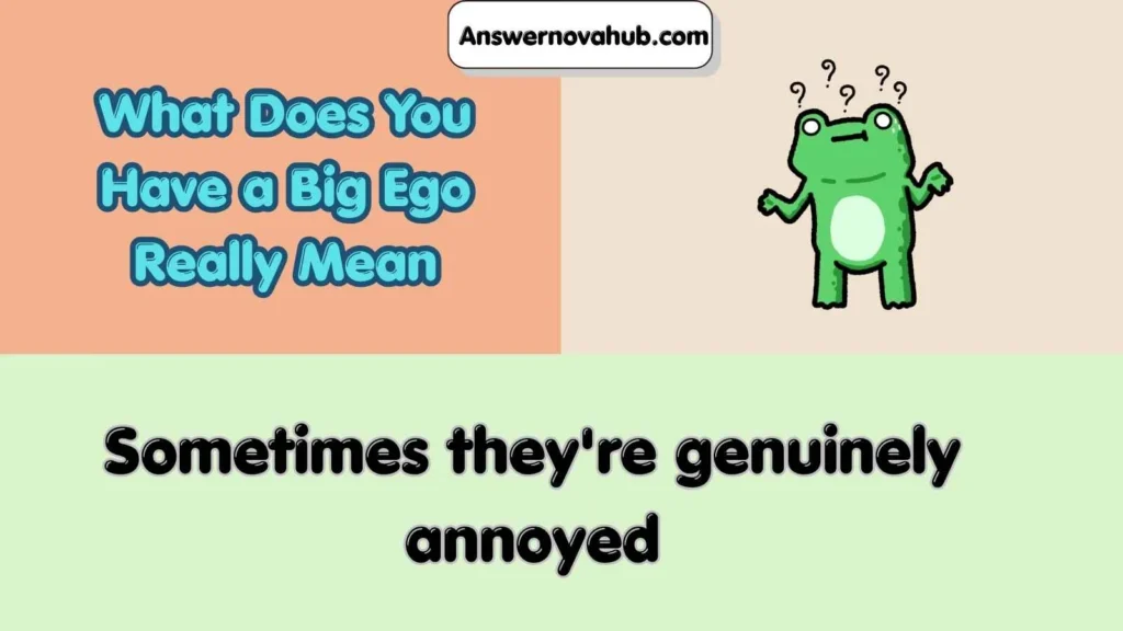 What Does You Have a Big Ego Really Mean