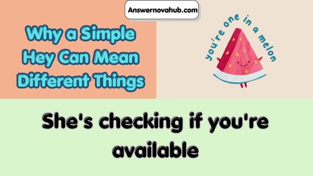 Why a Simple Hey Can Mean Different Things