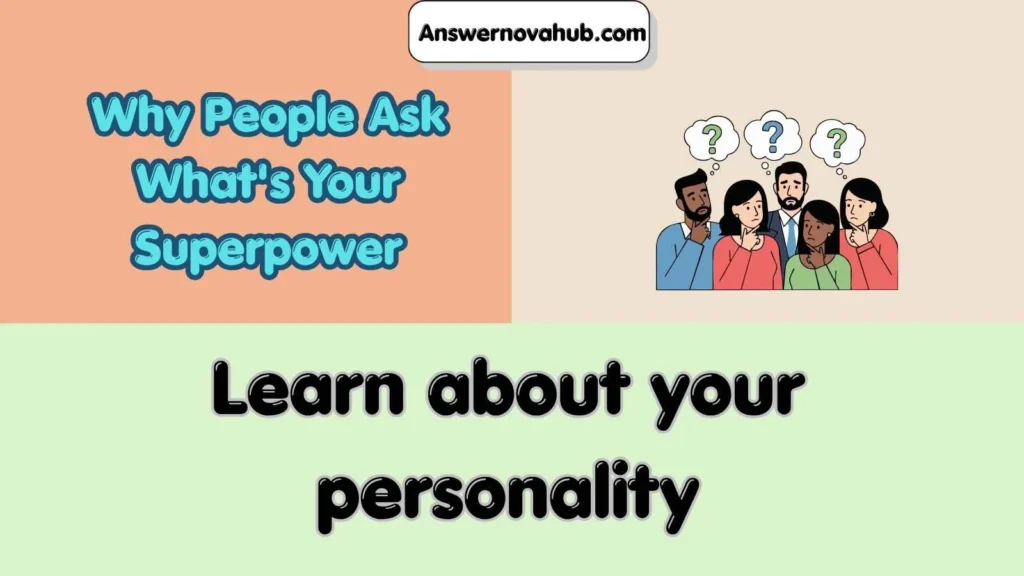 Why People Ask What's Your Superpower