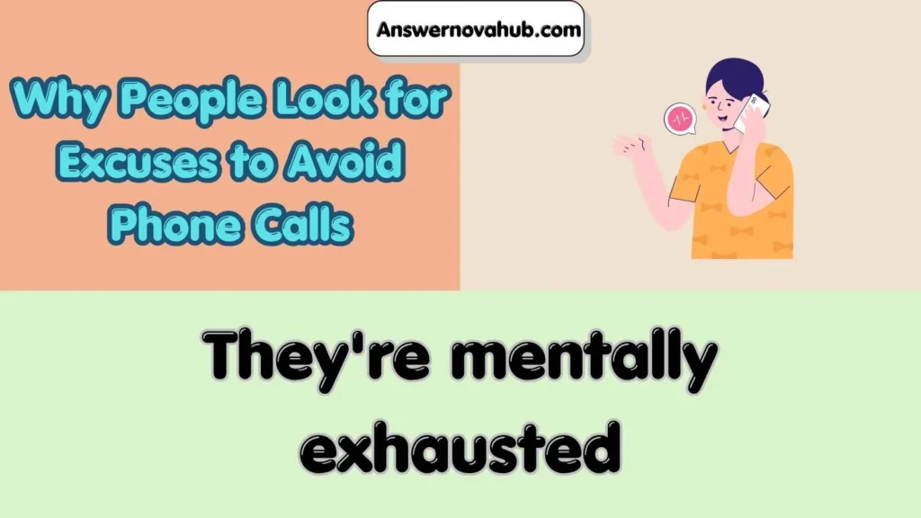 Why People Look for Excuses to Avoid Phone Calls