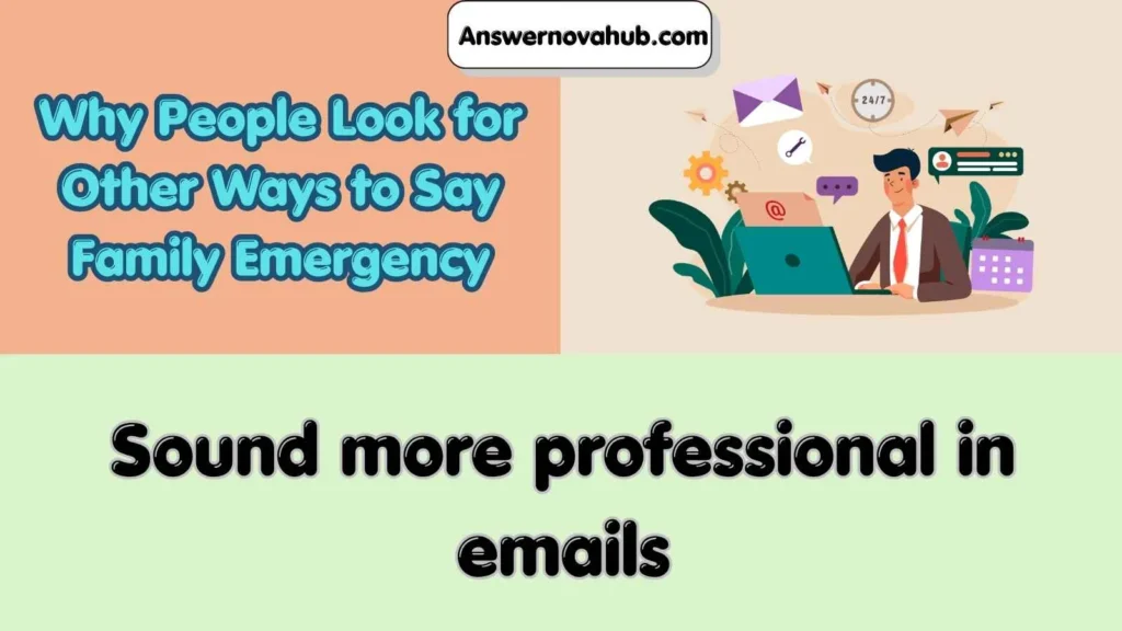 Why People Look for Other Ways to Say Family Emergency