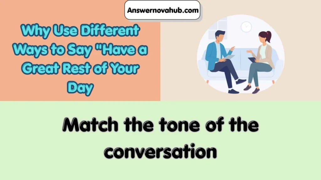 Why Use Different Ways to Say "Have a Great Rest of Your Day