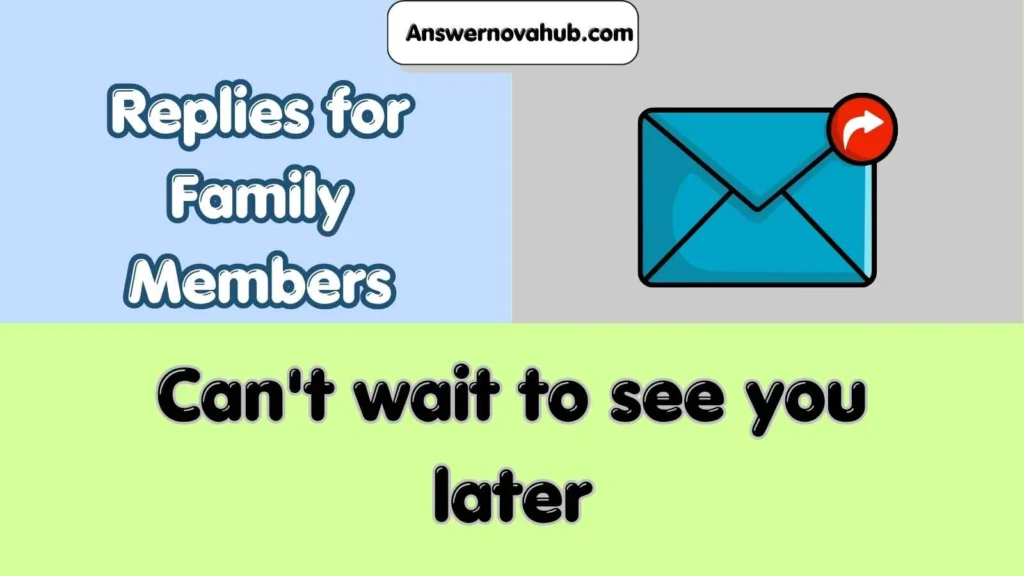 Replies for Family Members