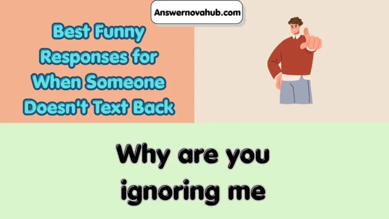 Best Funny Responses for When Someone Doesn't Text Back