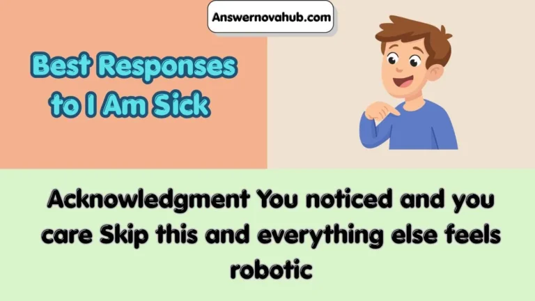 Best Responses to I Am Sick