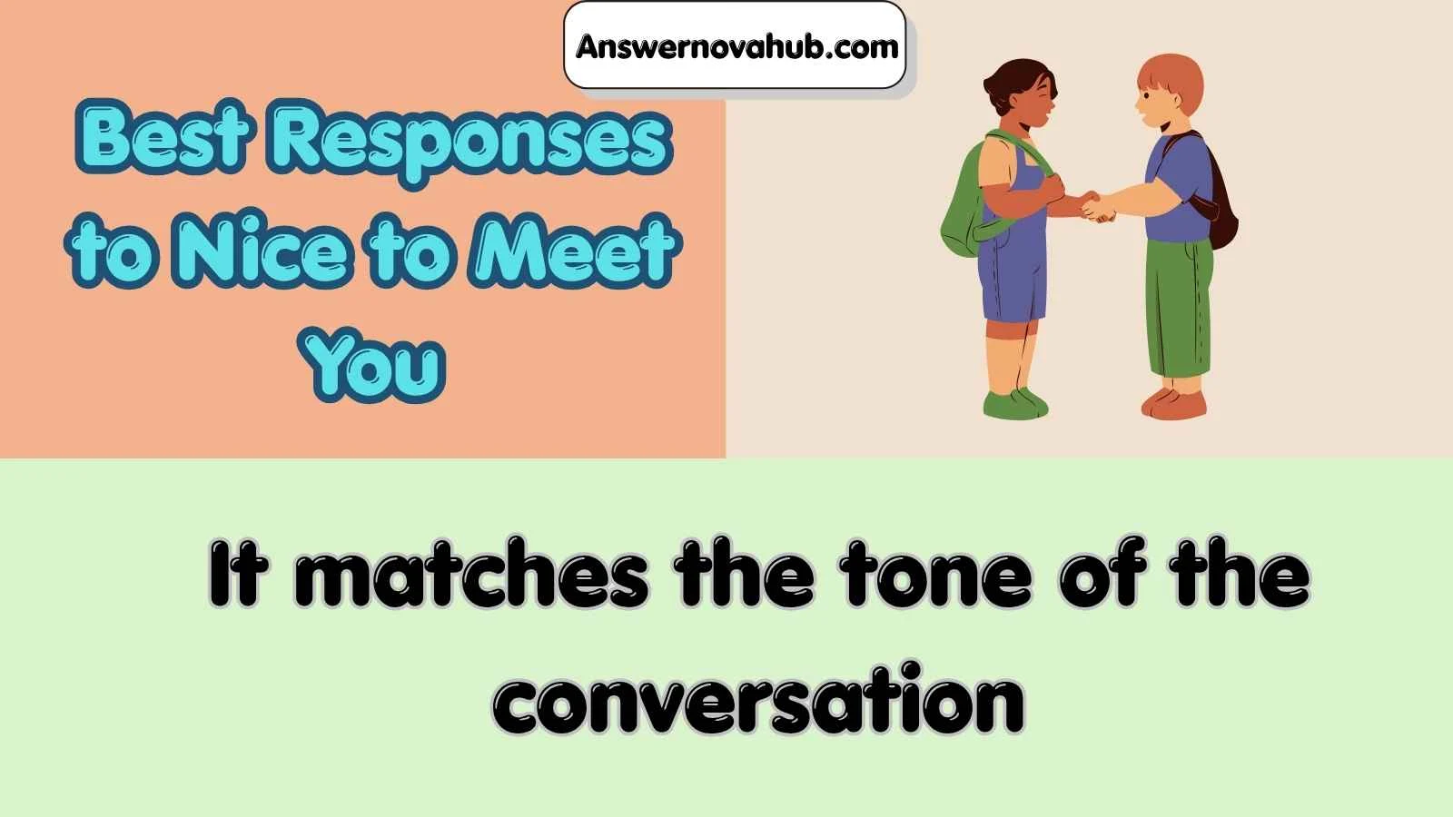 Best Responses to Nice to Meet You