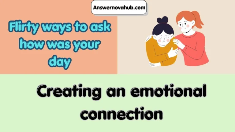 Flirty ways to ask how was your day