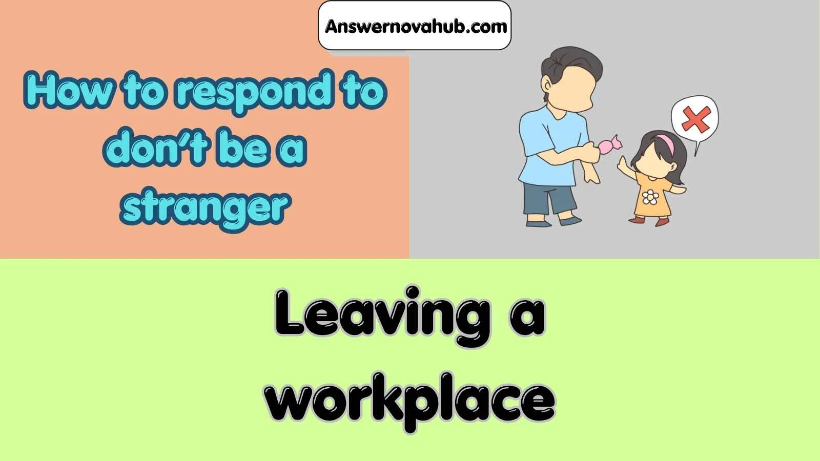 How to respond to don’t be a stranger