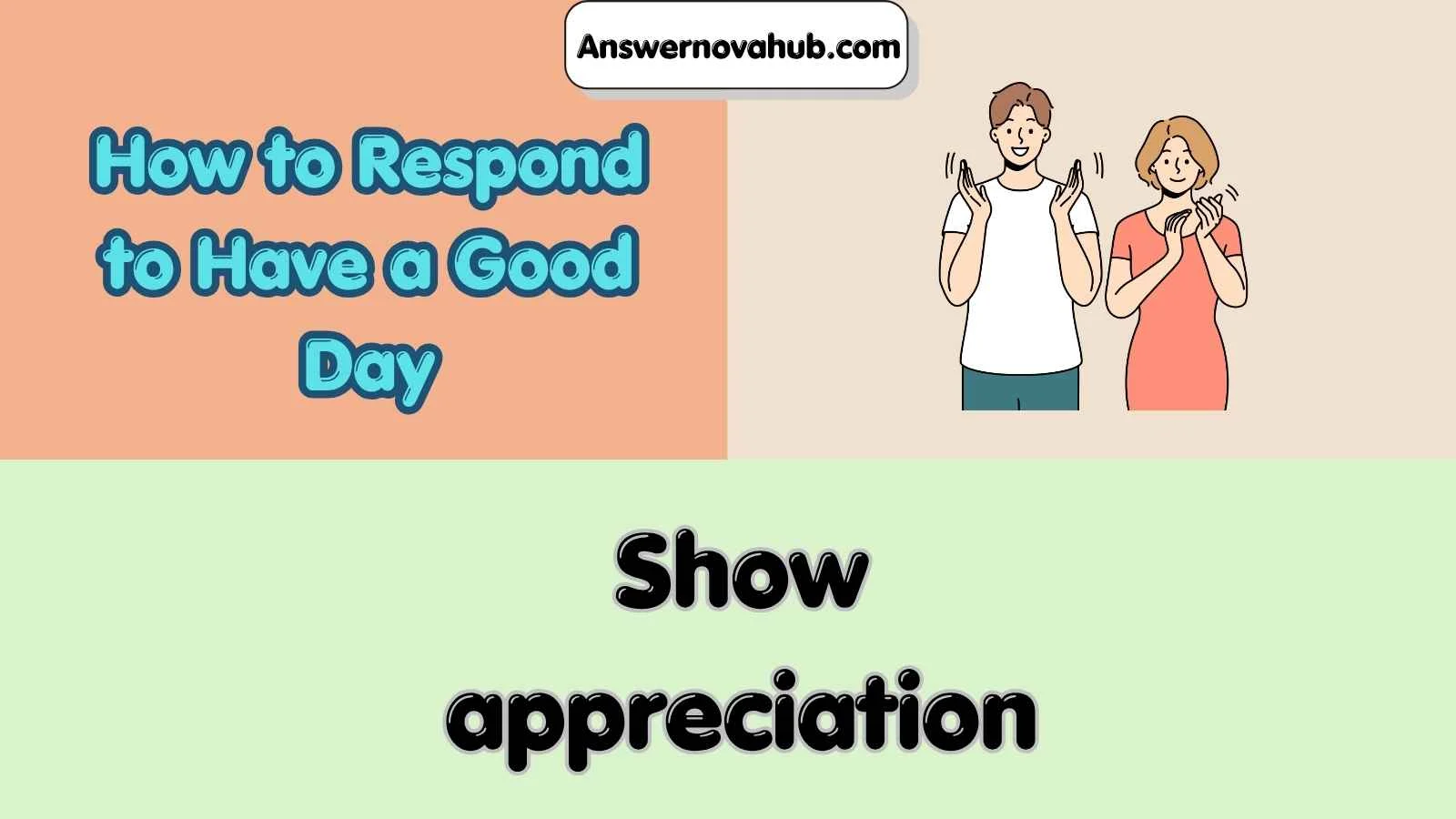 How to Respond to Have a Good Day