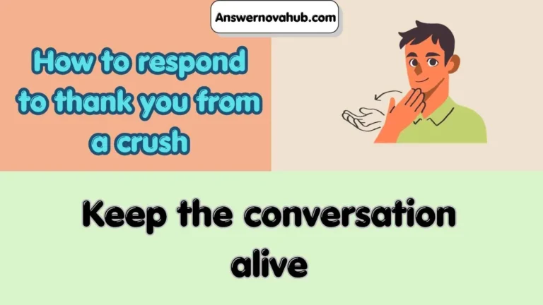 How to respond to thank you from a crush