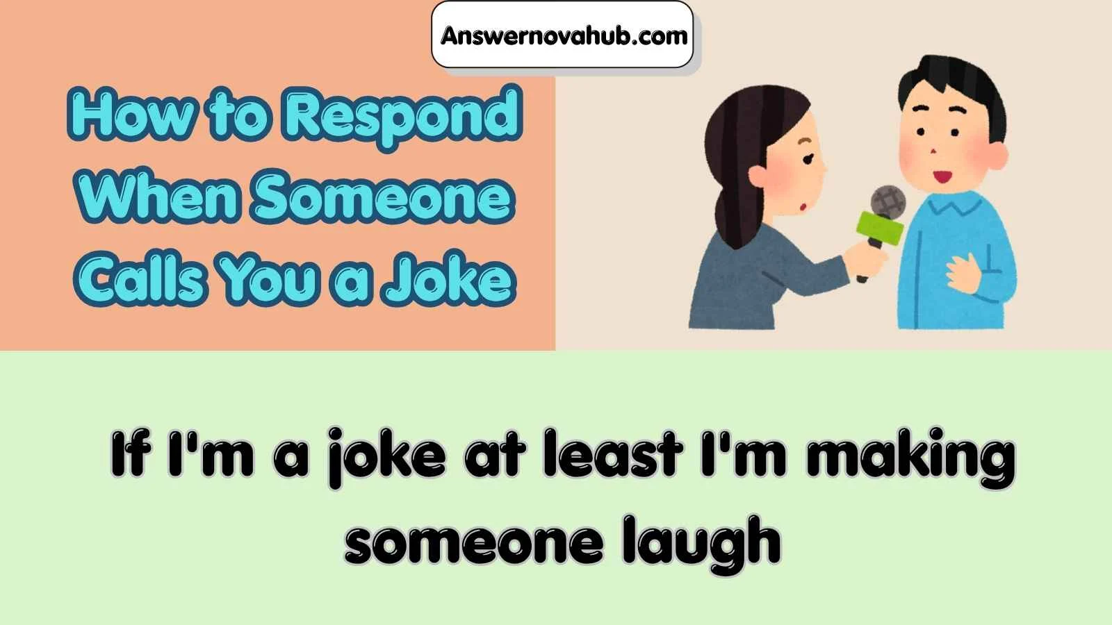 How to Respond When Someone Calls You a Joke