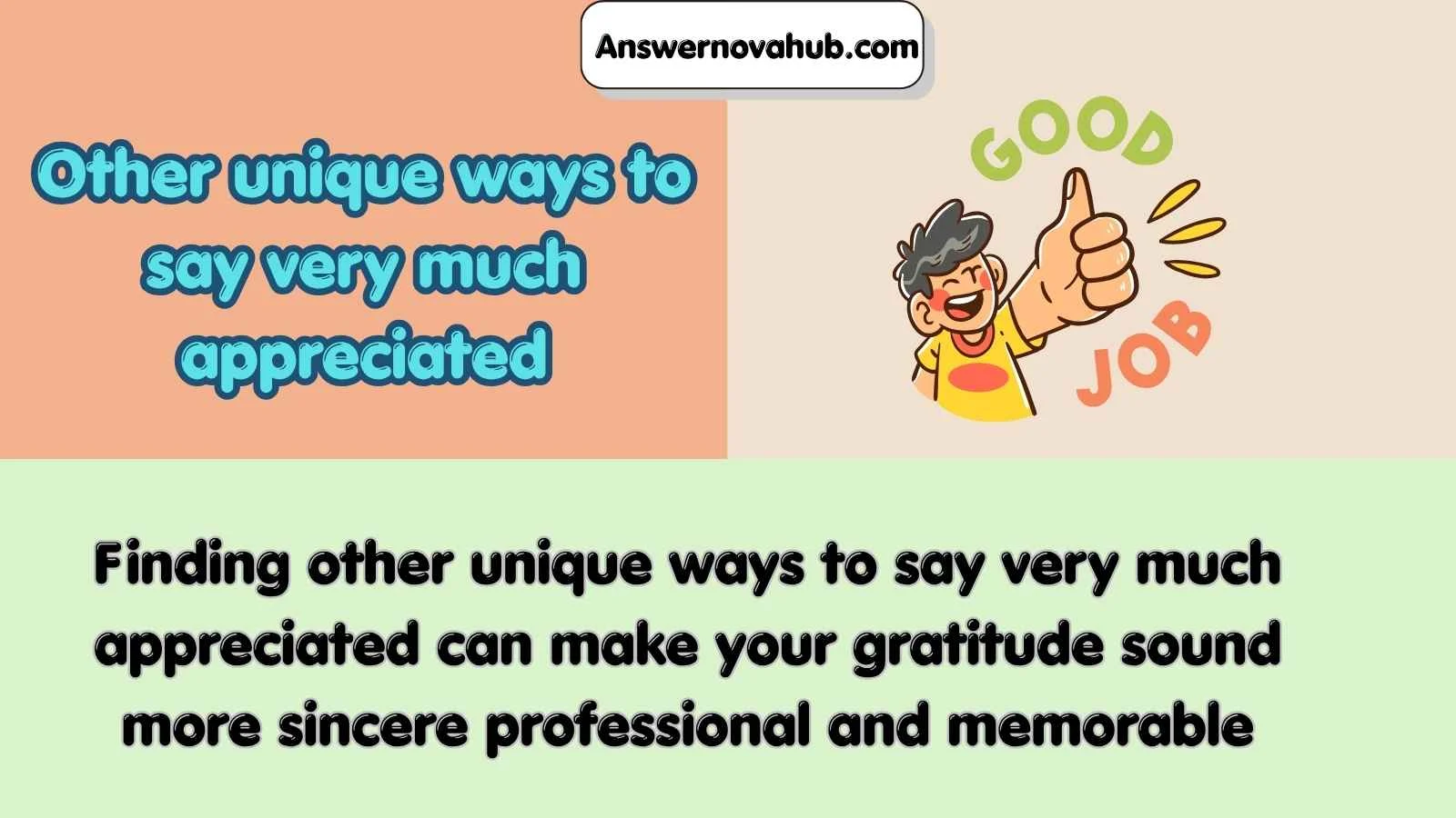 Other unique ways to say very much appreciated