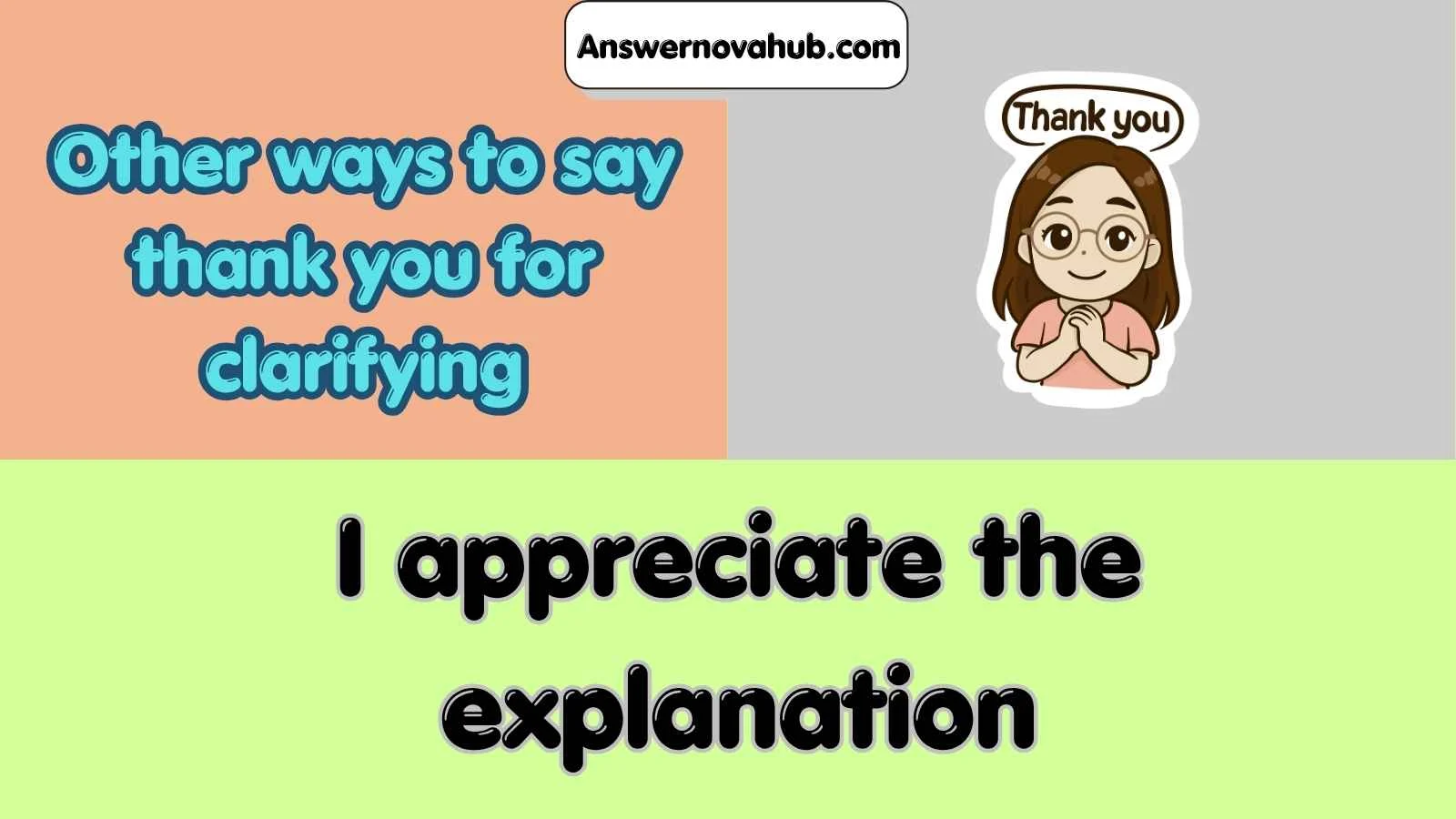 Other ways to say thank you for clarifying
