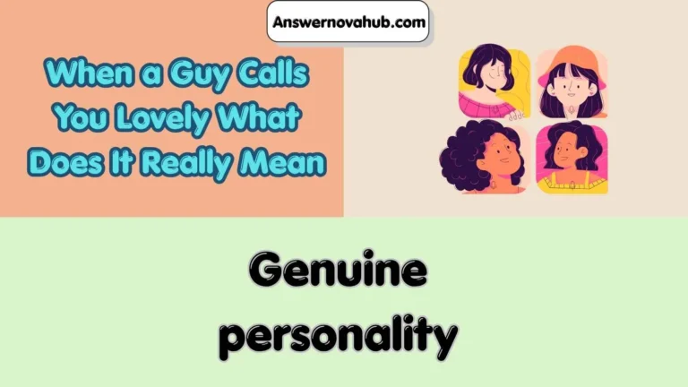 When a Guy Calls You Lovely What Does It Really Mean