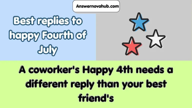 Best replies to happy Fourth of July