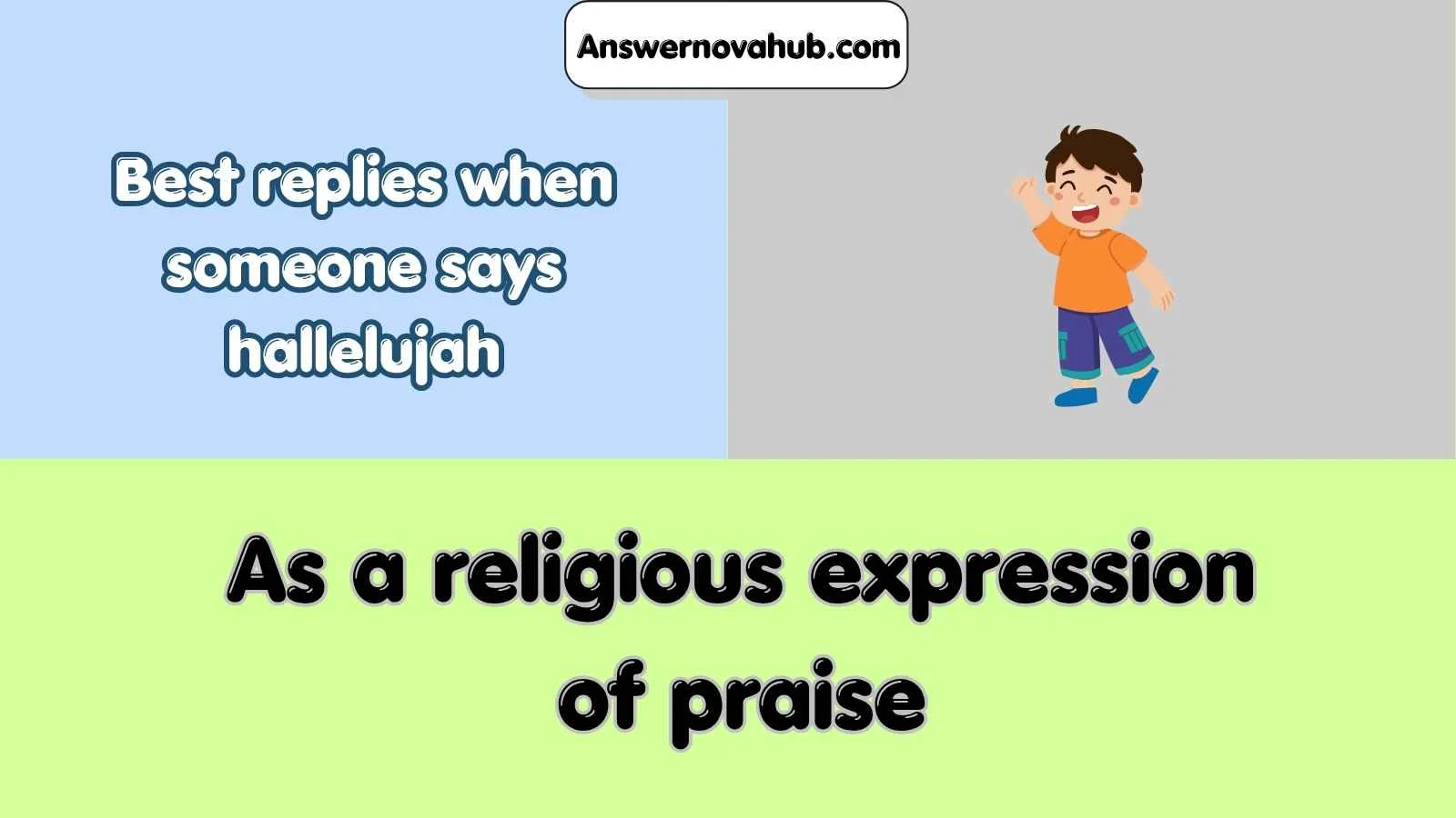 Best replies when someone says hallelujah
