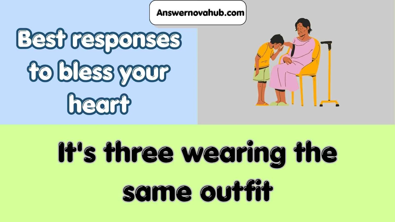 Best responses to bless your heart