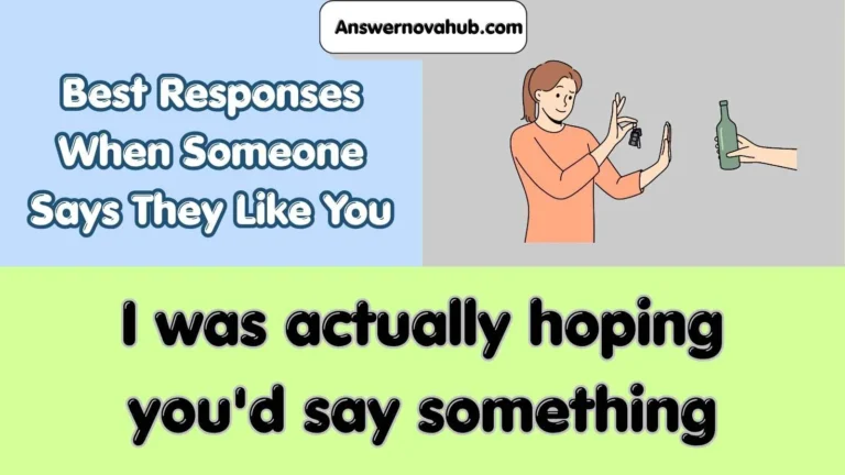 Best Responses When Someone Says They Like You