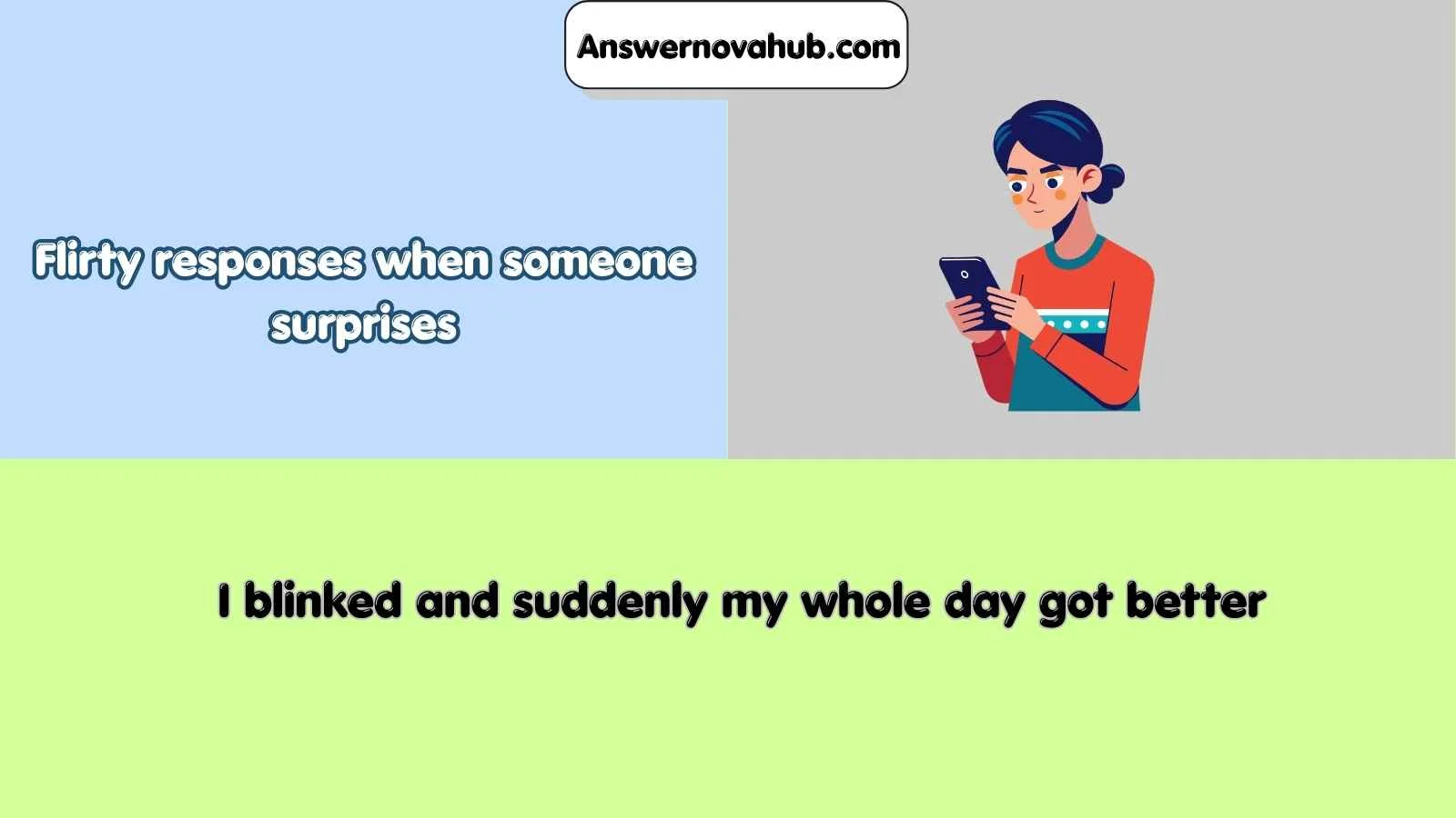 Flirty responses when someone surprises