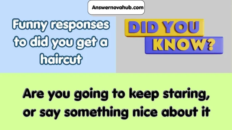 Funny responses to did you get a haircut