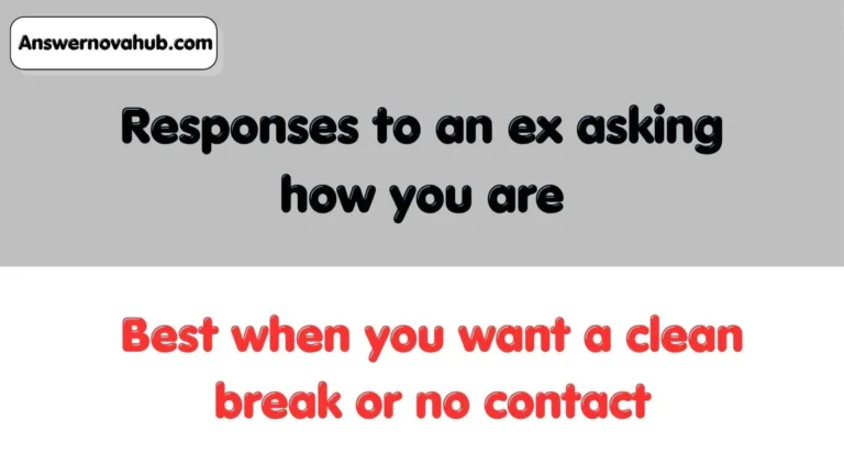 Responses to an ex asking how you are