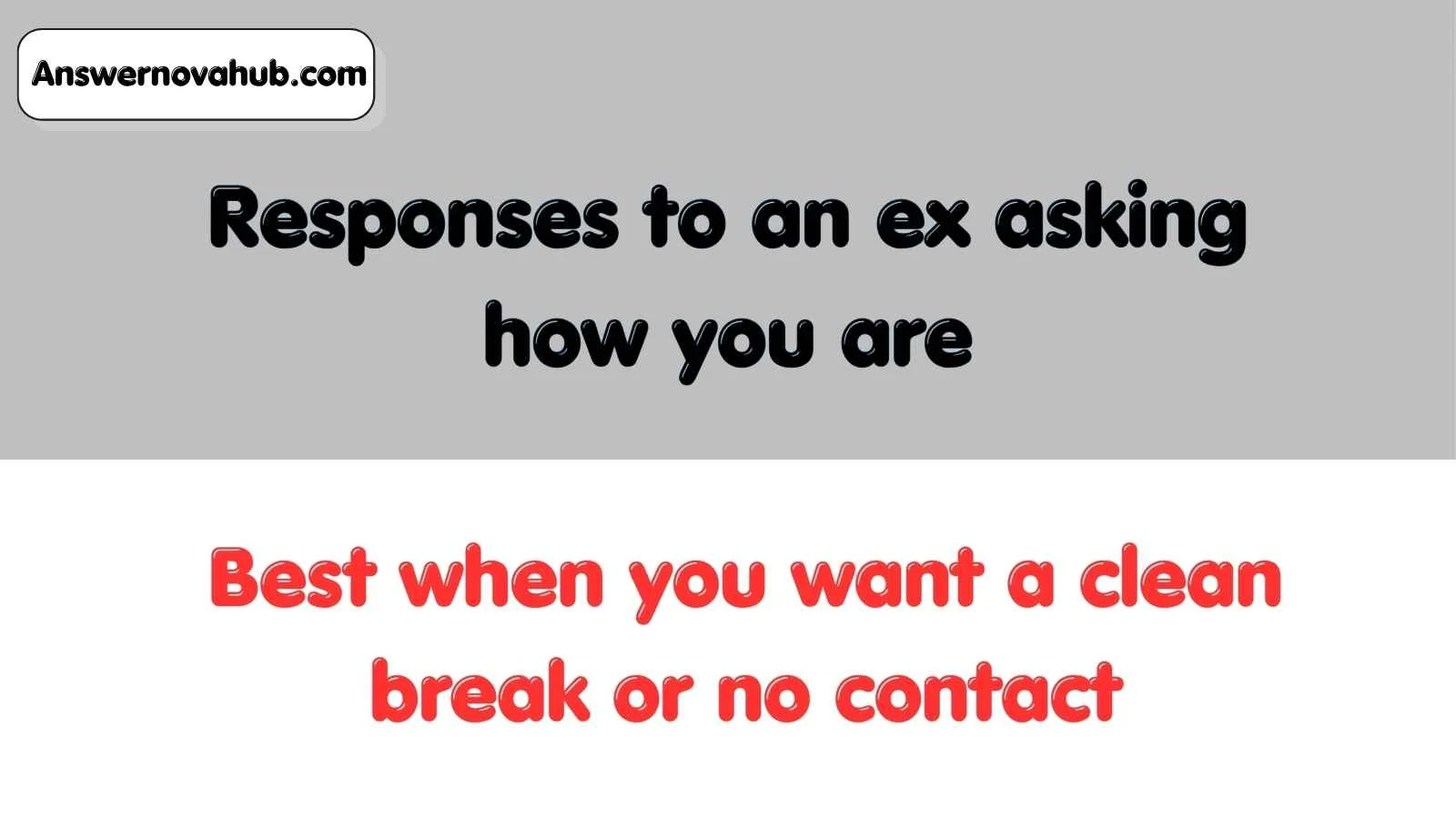 Responses to an ex asking how you are