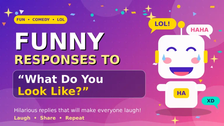 Funny responses to what do you look like